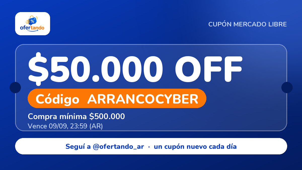 Cupón ARRANCOCYBER de Mercado Libre: $50.000,00 de descuento